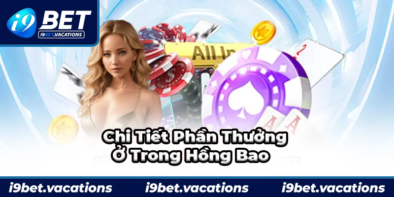 I9BET sẽ lì xì khác nhau trong mỗi thành viên tại nhà cái