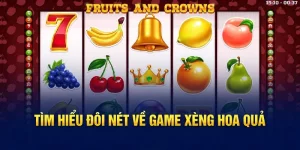 Tìm hiểu đôi nét về slot game xèng hoa quả