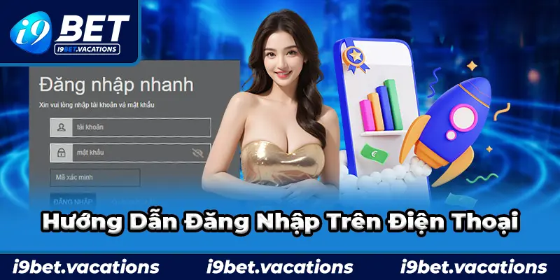 Đăng nhập i9bet trên điện thoại cực dễ dàng