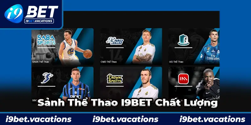 Thể thao i9bet với 6 sảnh cược đình đám