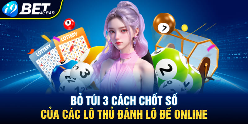 Những ưu điểm nổi trội để thu hút các khách hàng đến I9BEt để chơi xổ số trực tuyến 